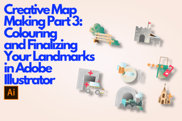 Download Creative Map Making Part 3: Colouring and Finalizing Your Landmarks in Adobe Illustrator - King Collection